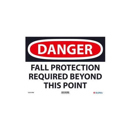 Nmc GEC 8482; Danger Fall Protection Required Beyond This Point, 10x14, Rigid Plastic GLOD528RB